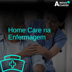 Home Care na Enfermagem