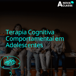 Terapia Cognitiva Comportamental em Adolescentes