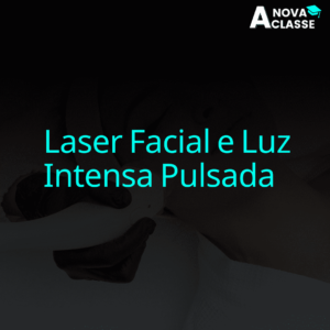 Laser Facial e Luz intensa Pulsada