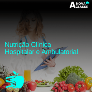 Nutrição Clínica Hospitalar e Ambulatorial