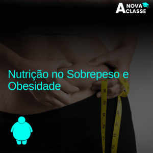 Nutrição no Sobrepeso e Obesidade