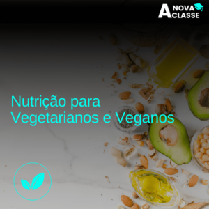 Nutrição para Vegetarianos e Veganos