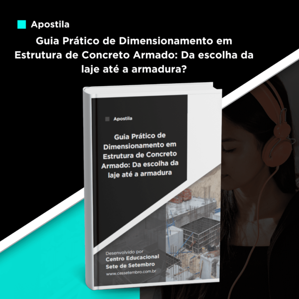 Apostila Guia Prático de Dimensionamento em Estrutura de Concreto Armado: Da escolha da laje até a armadura?