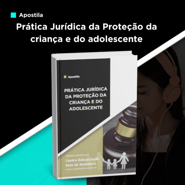 Apostila de Prática Jurídica da Proteção da criança e do adolescente